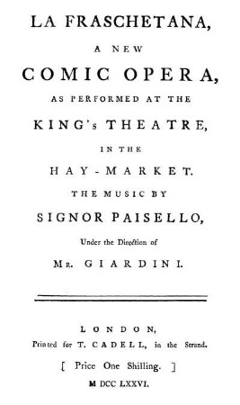 La Fraschetana : a New Comic Opera as performed at the King's Theatre in the Hay-Market