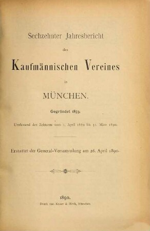 Jahresbericht des Kaufmännischen Vereins München von 1873 e.V. : umfassend den Zeitraum .... 16. 1889/90 (1890)