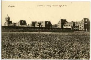 Torgau. Kaserne d. Thür. Husaren-Regim. Nr. 12