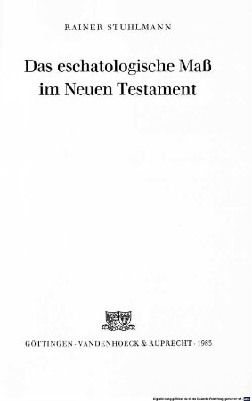 Das eschatologische Maß im Neuen Testament