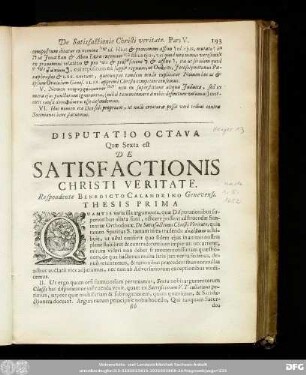 Disputatio Octava Quae Sexta est De Satisfactionis Christi Veritate. Respondente Benedico Calendrino Genevensi.