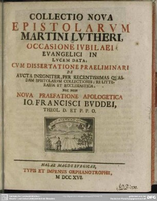 Collectio Nova Epistolarum Martini Lutheri, Occasione Iubilaei Evangelici In Lucem Data