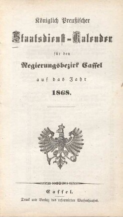 1868: Königlich Preussischer Staatsdienst-Kalender für den Regierungsbezirk Cassel