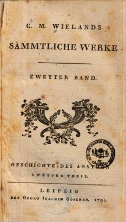 C.M. Wielands Sämmtliche Werke, Zweyter Band. Geschichte des Agathon