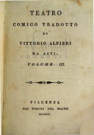 Opere di Vittorio Alfieri da Asti, 14. Teatro comico tradotto ; 3