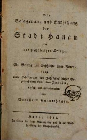 Die Entsetzung und Belagerung der Stadt Hanau im 30jähr. Kriege