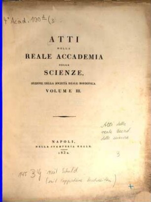 Atti della Reale Accademia delle Scienze, Sezione della Società Reale Borbonica. 3, 3. 1832