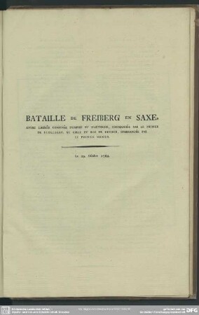 Bataille De Freiberg En Saxe, Entre L' Armée Combinée D' Empire Et D' Autriche, Commandée Par Le Prince De Stollberg, Et Celle Du Roi De Prusse, Commandée Par Le Prince Henry. Le 29. Octobre 1762