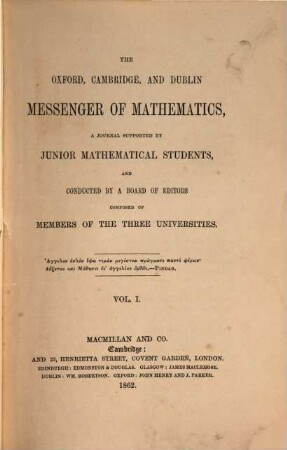 The Oxford, Cambridge and Dublin messenger of mathematics. 1. 1862