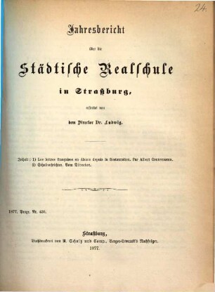 Jahresbericht über die Städtische Realschule in Straßburg : durch welchen zu der am ... stattfindenden öffentlichen Prüfung ergebenst einladet ..., 1876/77