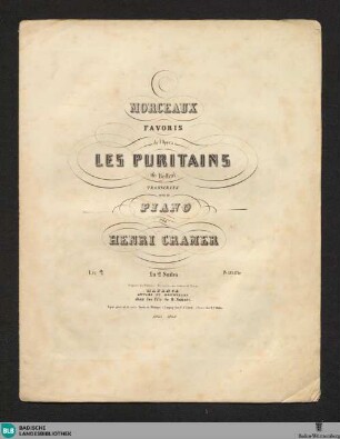 2: Morceaux favoris de l'opéra Les Puritains de Bellini : en 2 suites