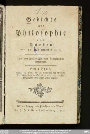 Erster Theil: ... welcher die Briefe an den Kronzprinz von Preussen, die Liebesgesänge an Geltrud [et]c. : nebst dem politisch-moralischen Geist eines Bassa enthält.