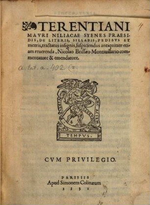Terentiani Mavri Niliacae Syenes Praesidis, De Literis, Syllabis, Pedibvs Et metris, tractatus insignis, suspiciendus antiquitate etiam reuerenda