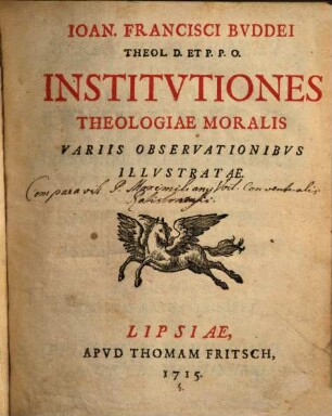 Ioan. Francisci Bvddei Theol. D. Et P.P.O. Institvtiones Theologiae Moralis Variis Observationibvs Illvstratae