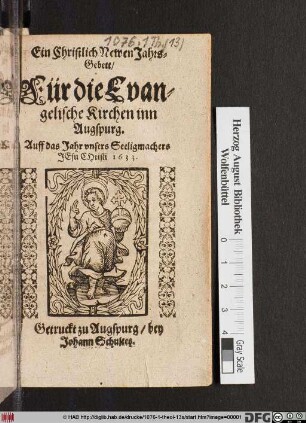 Ein Christlich Newen Jahrs-Gebett : Für die Evangelische Kirchen inn Augspurg. Auff das Jahr ... 1633