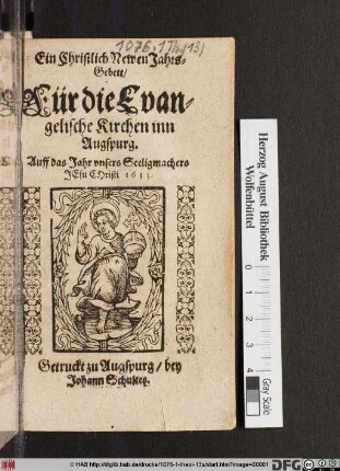 Ein Christlich Newen Jahrs-Gebett : Für die Evangelische Kirchen inn Augspurg. Auff das Jahr ... 1633