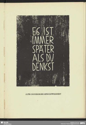 Es ist immer später als du denkst [Alte chinesische Spruchweisheit]