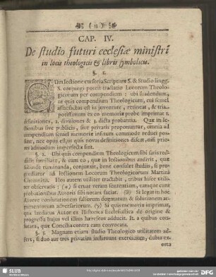 Cap. IV. De studio futuri ecclesiae ministri in locis theologicis & libris symbolicis