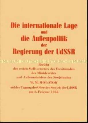 Sonderdruck mit dem Bericht von Außenminister Molotow zur außenpolitischen Lage auf der Tagung des Obersten Sowjets am 8. Februar 1955