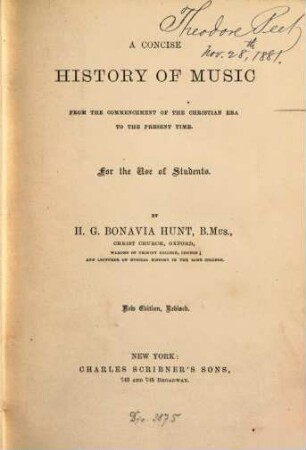 A Concise History of Music from the commencement of the Christian Era to the present time : For the Use of Students. By H. G. Bonavia Hunt