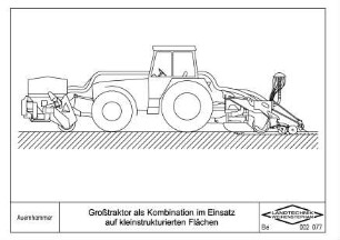 Großtraktor als Kombination im Einsatz auf kleinstrukturierten Flächen