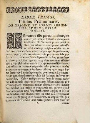 Neo-princeps ordinatae politiae seu politicus problematico-decisivus : in quo principis persona aula, civitas et militia veris instruuntur et et a falsis pseudo politicorum vindicantur dogmatibus ...