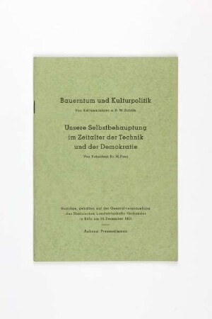 Bauerntum und Kulturpolitik - Unsere Selbstbehauptung im Zeitalter der Technik und der Demokratie