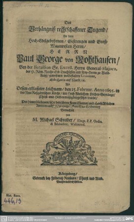 Das Verhängniß rechtschaffener Tugend an Paul George von Rohthausen, als dessen erblasseter Leichnam den 25. Febr. 1695 in der Neu-Roßgärtischen Kirche beygesetzet wurde