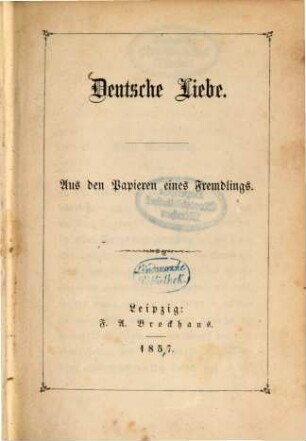 Deutsche Liebe : Aus den Papieren eines Fremdlings