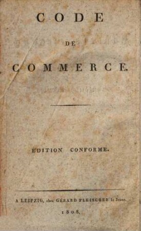 Code de commerce = Das Handelsgesetzbuch des Französischen Reichs