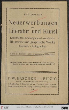 Nr. 9: Katalog: Neuerwerbungen aus Literatur und Kunst : Seltenheiten, Erstausgaben, Luxusdrucke : illustrierte und graphische Werke, Einbände, Autographen : hierin die Bibliothek eines angesehenen Bibliophilen
