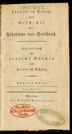 Th. 5: Clarisse in Berlin oder Geschichte der Albertine von Seelhorst : Ein Lesebuch für deutsche Mädchen