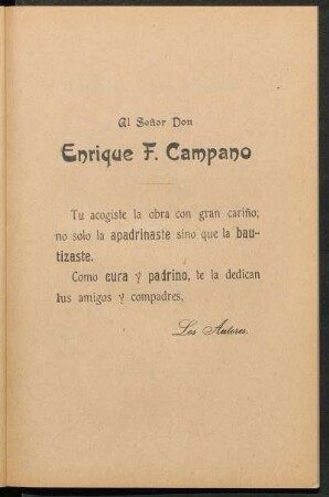 [Dedicatoria] Al Señor Don Enrique F. Campano