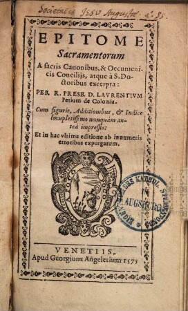 Epitome sacramentorum : a sacris canonibus et oecumenicis conciliis ... excerpta