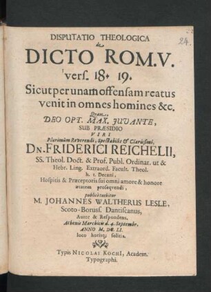 Disputatio Theologica de Dicto Rom. V. vers. 18. 19. Sicut per unam offensam reatus venit in omnes homines &c.