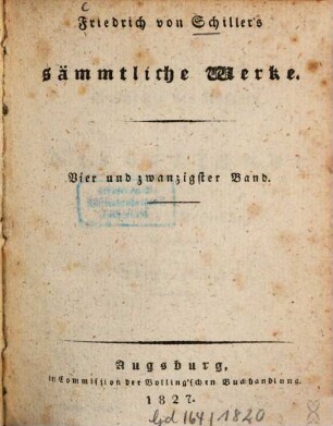 Friedrich von Schiller's sämmtliche Werke. 24. (1827). - 276 S.
