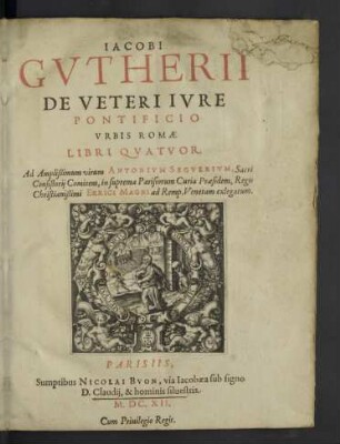 Iacobi Gvtherii De Veteri Ivre Pontificio Vrbis Romae Libri Qvatvor