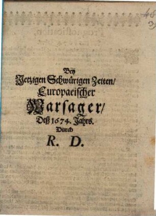 Bey Jetzigen Schwürigen Zeiten, Europäischer Warsager Deß 1674. Jahrs