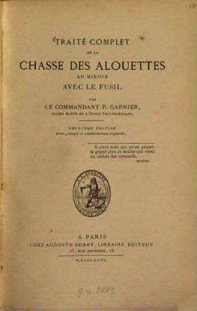 Traité complet de la chasse des alouettes au miroir avec le fusil : Revue, corrigée et considérablement augmentée