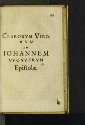 Clarorvm Virorvm Ad Iohannem VVovvervm Epistolae.
