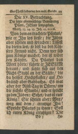 Die XV. Betrachtung. Die letzte ohnmächtige Bemühung Pilati, JEsum loszugeben