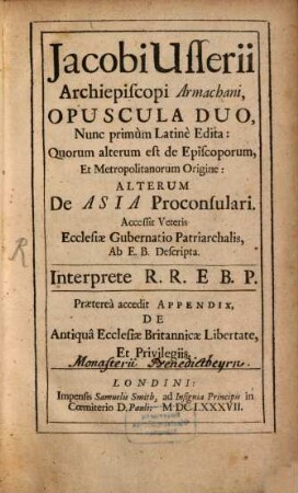 Opuscula duo ... : quorum ... de episcoporum... origine ... de Asia proconsulari