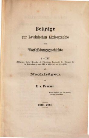 Beiträge zur lateinischen Lexicographie und Wortbildungsgeschichte. [1], I - III mit Nachträgen