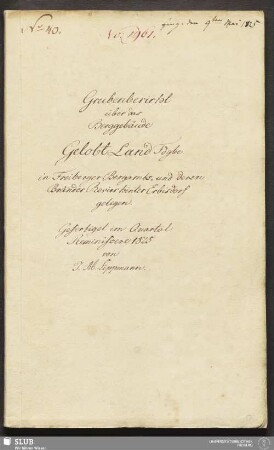 Grubenbericht über das Berggebäude Gelobt Land Fdgbe. in Freiberger Bergamts- und deren Bränder Revier hinter Erbisdorf gelegen -18.6618 4.