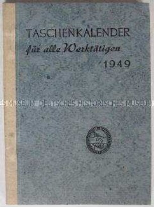 Taschenkalender des SED-Landesvorstandes Sachsen für das Jahr 1949 mit parteispezifischen Beiträgen und den Feier- bzw. Gedenktagen
