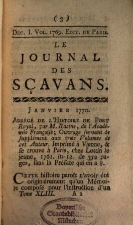 Journal des sçavans, avec des extraits des meilleurs journaux de France & d'Angleterre : suite des CLXX. volumes du journal des sçavans, & des LXXIX. volumes du même journal combiné avec les memoires de trévoux. 1770, 1. Janv. = T. 43