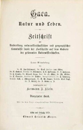 Gaea : Natur u. Leben ; Zentralorgan zur Verbreitung naturwissenschaftlicher und geographischer Kenntnisse sowie der Fortschritte auf dem Gebiete der gesamten Naturwissenschaften. 14. 1878