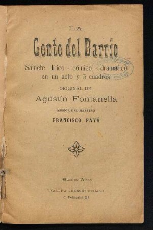 La gente del barrio : sainete lírico-cómico-dramático en un acto y 3 cuadros
