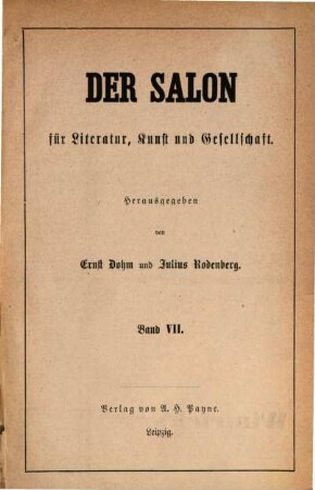 Der Salon für Literatur, Kunst und Gesellschaft. 7, 7. [1871]