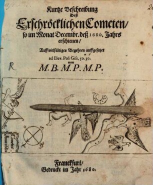 Kurze Beschreibung des erschröcklichen Cometen, so im Monat December des 1680 Jahres erschienen ...